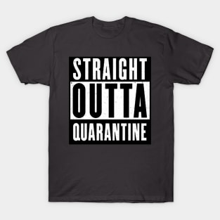 Straight Outta Quarantine T-Shirt